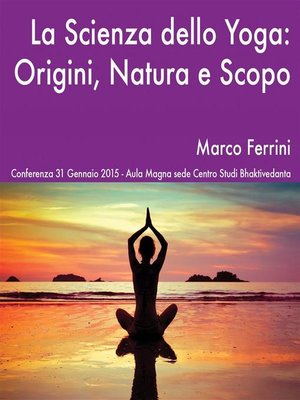 cover image of La scienza dello Yoga. Origini, natura e scopo